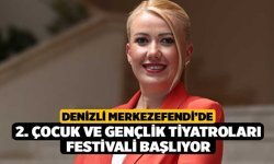 Denizli Merkezefendi’de 2. Çocuk ve Gençlik Tiyatroları Festivali Başlıyor