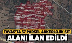 Denizli Tavas’ta 57 Parsel Arkeolojik Sit Alanı İlan Edildi