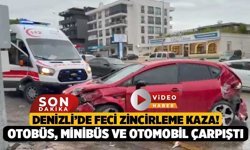 Denizli’de Feci Zincirleme Kaza! Otobüs, Minibüs ve Otomobil Çarpıştı