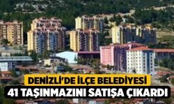 Denizli'de ilçe belediyesi 41 taşınmazını satışa çıkardı
