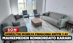 Denizli’de Mobilya Firmasına Kritik 3 Ay: Mahkemeden Konkordato Kararı