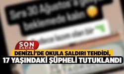 Denizli’de Okula Saldırı Tehdidi, 17 Yaşındaki Şüpheli Tutuklandı