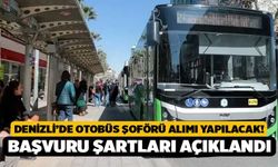 Denizli’de Otobüs Şoförü Alımı Yapılacak! Başvuru Şartları Açıklandı