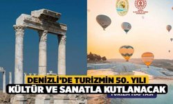 Denizli’de Turizmin 50. Yılı Kültür ve Sanatla Kutlanacak