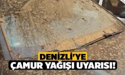 Denizli'ye Çamur Yağışı Uyarısı!