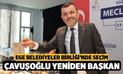 Çavuşoğlu, Ege Belediyeler Birliğinde Yeniden Başkan Seçildi