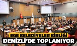 Ege Belediyeler Birliği Denizli’de toplanıyor