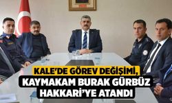 Kale'de Görev Değişimi, Kaymakam Burak Gürbüz Hakkari’ye atandı
