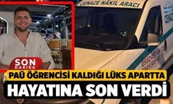PAÜ Öğrencisi Kaldığı Lüks Apartta Hayatına Son Verdi