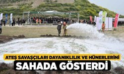 Ateş Savaşçıları Dayanıklılık ve Hünerlerini Sahada Gösterdi