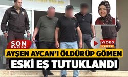 Ayşen Aycan'ı Öldürüp Gömen Eski Eş Tutuklandı