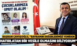 Başkan Çavuşoğlu, "Bayramın değerlerimizi yeniden hatırlatan bir vesile olmasını diliyorum"