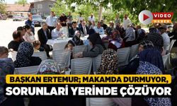Başkan Ertemur; Makamda Durmuyor, Sorunlari Yerinde Çözüyor