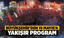 Büyükşehir’den 19 Mayıs’a yakışır program
