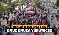 Denizli 15 Mayıs’ta Yine Omuz Omuza Yürüyecek