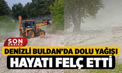 Denizli Buldan’da Dolu Yağışı Hayatı Felç Etti