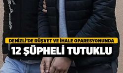 Denizli'de Rüşvet ve İhale Operasyonunda 12 tutuklama