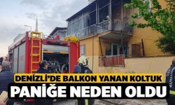 Denizli’de balkon yanan koltuk paniğe neden oldu