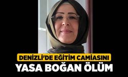 Denizli'de Eğitim Camiasını Yasa Boğan Ölüm