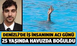 Denizli’de Genç İş İnsanı Tomaşoğlu Havuzda Yaşamını Yitirdi