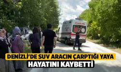 Denizli'de SUV Aracın Çarptığı Yaya Hayatını Kaybetti