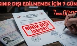 Deport Kararı Alan Yabancılar Dikkat: Sınır Dışı Edilmemek İçin 7 Günlük Kritik Süre!