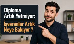 Diploma Artık Yetmiyor: İşverenler Artık Neye Bakıyor?