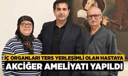 İç Organları Ters Yerleşimli Olan Hastaya Akciğer Ameliyatı Yapıldı