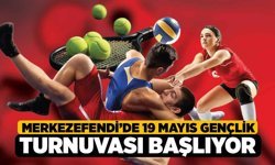 Merkezefendi’de 19 Mayıs Gençlik Turnuvası Başlıyor