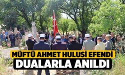 Müftü Ahmet Hulusi Efendi dualarla anıldı