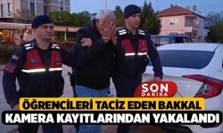 Öğrencileri taciz eden bakkal kamera kayıtlarından yakalandı