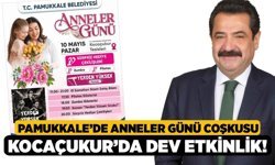 Pamukkale’de Anneler Günü Coşkusu, Kocaçukur’da Dev Etkinlik!