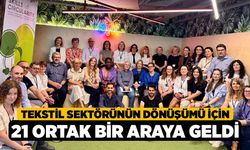 Tekstil Sektörünün Dönüşümü İçin 21 Ortak Bir Araya Geldi