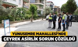 Yunusemre Mahallesi'nde Çeyrek Asırlık Sorun Çözüldü