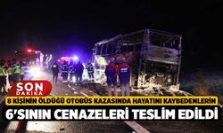 8 Kişinin Öldüğü Otobüs Kazasında Hayatını Kaybedenlerin 6'sının Cenazeleri Teslim Edildi