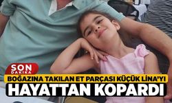 Boğazına Takılan Et Parçası Küçük Lina’yı Hayattan Kopardı