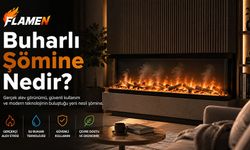Buharlı Şömine Nedir?