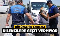 Büyükşehir Zabıtası Dilencilere Geçit Vermiyor