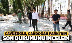 Çavuşoğlu, Candoğan Parkı'nın Son Durumunu İnceledi