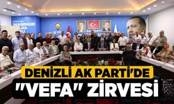 Denizli AK Parti'de "Vefa" Zirvesi!