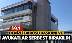 Denizli Barosu Başkanı ve Avukatlar Serbest Bırakıldı