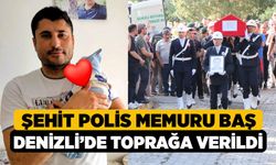 Şehit Polis Memuru, Denizli’de Toprağa Verildi