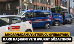 Denizli'de Jandarmadan Baro başkanı ve 11 avukata Uyuşturucu Operasyonu