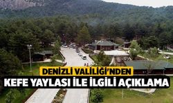Denizli Valiliği'nden Kefe Yaylası İle İlgili Açıklama