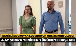Denizli’de Okuyan Sudenur’un Mucize Kurtuluşu! 4 Ay Sonra Yeniden Yürümeye Başladı