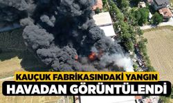 Kauçuk fabrikasındaki yangın havadan görüntülendi