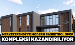 Merkezefendi’ye Modern Basketbol Spor Kompleksi Kazandırılıyor