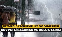Meteoroloji'den Denizli ve Ege Bölgesi İçin Yarın Kuvvetli Sağanak ve Dolu Uyarısı