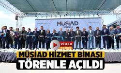 MÜSİAD Denizli Şubesi Yeni Hizmet Binası Görkemli Törenle Hizmete Girdi