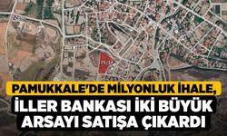 Pamukkale'de Milyonluk İhale, İller Bankası İki Büyük Arsayı Satışa Çıkardı